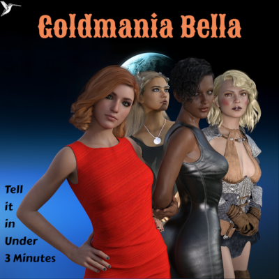 Goldmania Bella - Tell it in Under 3 Minutes