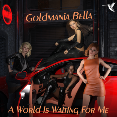 Goldmania Bella - A World Is Waiting For Me