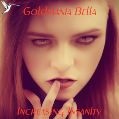 Goldmania Bella - Increasing Insanity